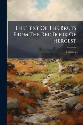 The Text Of The Bruts From The Red Book Of Hergest - cover