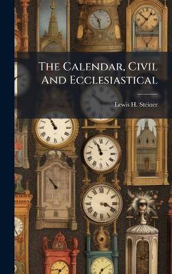 The Calendar, Civil And Ecclesiastical - cover