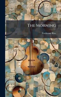 The Morning - Ferdinand Ries - cover