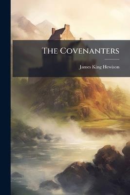 The Covenanters - James King Hewison - cover