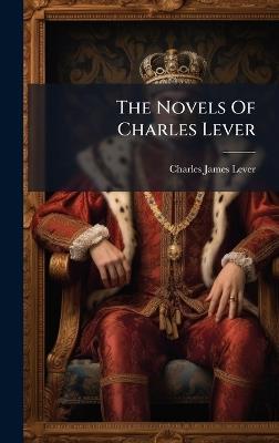 The Novels Of Charles Lever - Charles James Lever - cover