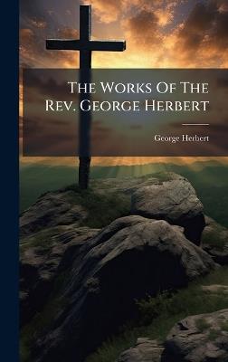 The Works Of The Rev. George Herbert - George Herbert - cover