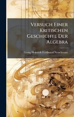 Versuch Einer Kritischen Geschichte Der Algebra - cover