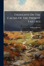 Thoughts On The Causes Of The Present Failures