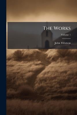 The Works - John Tillotson - cover