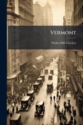 Vermont - Walter Hill Crockett - cover