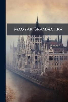 Magyar Grammatika - Anonymous - cover