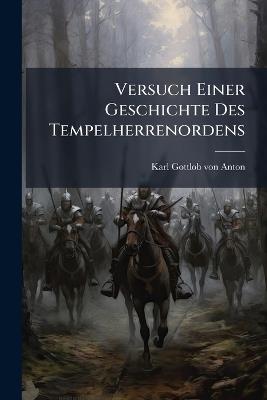 Versuch Einer Geschichte Des Tempelherrenordens - cover