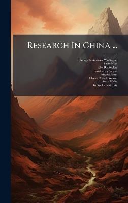 Research In China ... - Bailey Willis,Eliot Blackwelder - cover