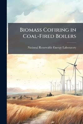 Biomass Cofiring in Coal-Fired Boilers - cover