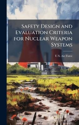 Safety Design and Evaluation Criteria for Nuclear Weapon Systems - cover