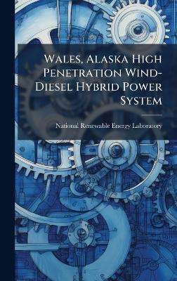Wales, Alaska High Penetration Wind-Diesel Hybrid Power System - cover