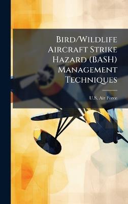 Bird/Wildlife Aircraft Strike Hazard (BASH) Management Techniques - cover