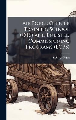 Air Force Officer Training School (OTS) and Enlisted Commissioning Programs (ECPS) - cover