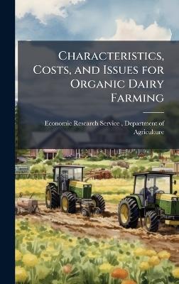 Characteristics, Costs, and Issues for Organic Dairy Farming - cover