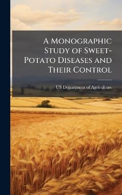 A Monographic Study of Sweet-Potato Diseases and Their Control - cover