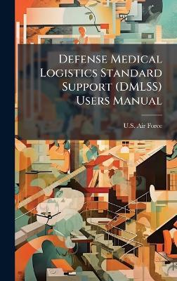 Defense Medical Logistics Standard Support (DMLSS) Users Manual - cover