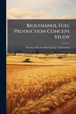 Bioethanol Fuel Production Concept Study - cover