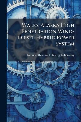 Wales, Alaska High Penetration Wind-Diesel Hybrid Power System - cover