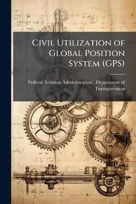 Civil Utilization of Global Position System (GPS) - cover