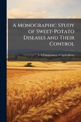 A Monographic Study of Sweet-Potato Diseases and Their Control - cover