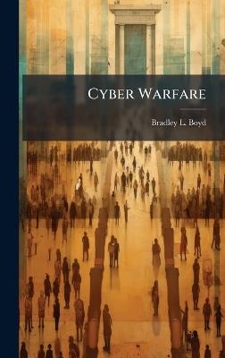Cyber Warfare - Bradley L Boyd - cover