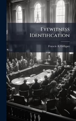 Eyewitness Identification - Francis A Gilligan - cover
