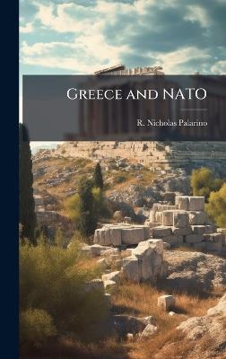 Greece and NATO - R Nicholas Palarino - cover