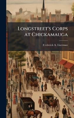 Longstreet's Corps at Chickamauga - Frederick A Eiserman - cover