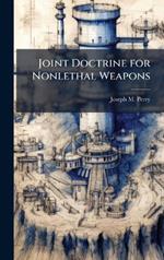 Joint Doctrine for Nonlethal Weapons