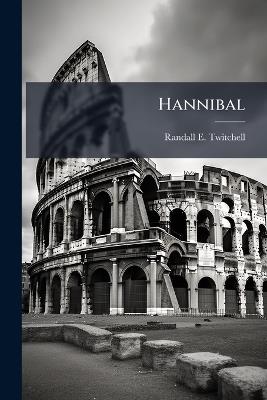 Hannibal - Randall E Twitchell - cover