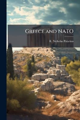 Greece and NATO - R Nicholas Palarino - cover