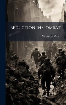 Seduction in Combat - Norman R Denny - cover