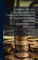 A Report on the Status of South Carolina Department of Transportation Deferred Compensation Program