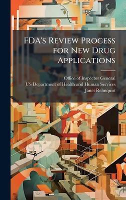 FDA's Review Process for New Drug Applications - Janet Rehnquist - cover