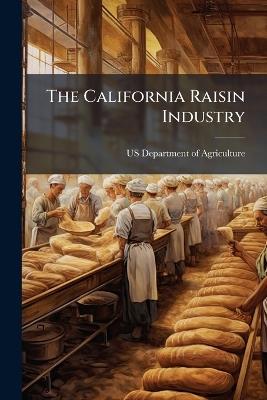 The California Raisin Industry - cover