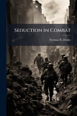 Seduction in Combat - Norman R Denny - cover