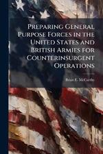 Preparing General Purpose Forces in the United States and British Armies for Counterinsurgent Operations
