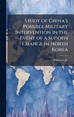 Study of China's Possible Military Intervention in the Event of a Sudden Change in North Korea