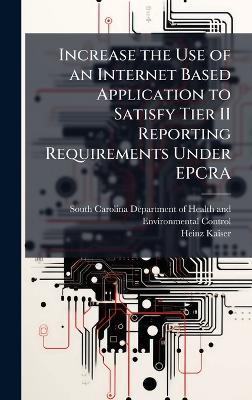 Increase the Use of an Internet Based Application to Satisfy Tier II Reporting Requirements Under EPCRA - Heinz Kaiser - cover