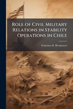 Role of Civil Military Relations in Stability Operations in Chile
