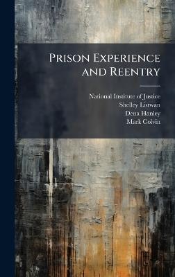 Prison Experience and Reentry - Shelley Listwan,Dena Hanley - cover