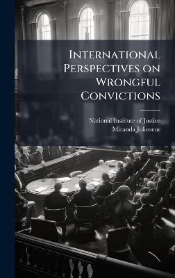 International Perspectives on Wrongful Convictions - Miranda Jolicoeur - cover