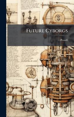 Future Cyborgs - Powell - cover