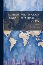 Russian Influence on Ukrainian Strategic Policy