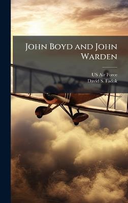 John Boyd and John Warden - David S Fadok - cover