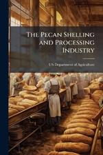 The Pecan Shelling and Processing Industry