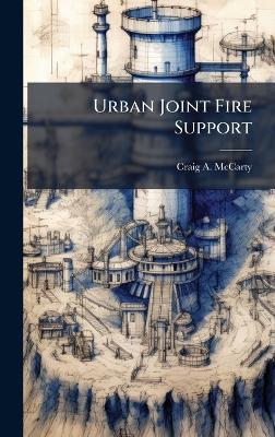 Urban Joint Fire Support - Craig A McCarty - cover
