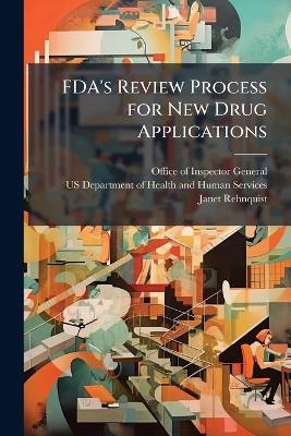 FDA's Review Process for New Drug Applications - Janet Rehnquist - cover