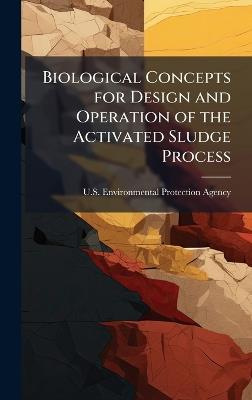 Biological Concepts for Design and Operation of the Activated Sludge Process - cover